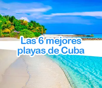 Las 6 mejores playas de Cuba