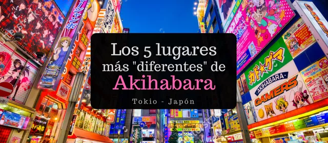 Los 5 lugares más “diferentes” de Akihabara