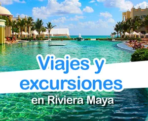 Viaje a Riviera Maya y Excursiones