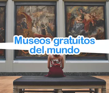 Mejores museos gratis del mundo