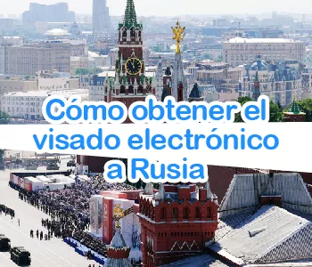 ¿Cómo obtener el visado electrónico para viajar a Rusia?