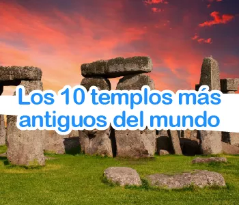 Los 10 templos mas antiguos de La Tierra
