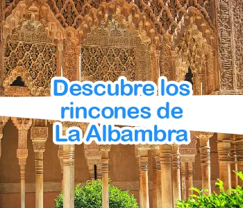 Descubre todos los rincones de la Alhambra