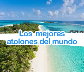 Que son y dónde están los mejores atolones del mundo