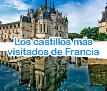 Los palacios y castillos mas visitados de Francia