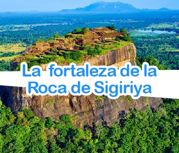 Que es la Fortaleza de la Roca de Sigiriya en Sri Lanka