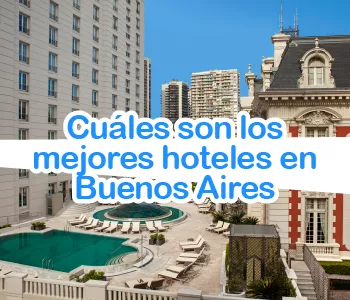 Cuales son los mejores hoteles que hay en Buenos Aires