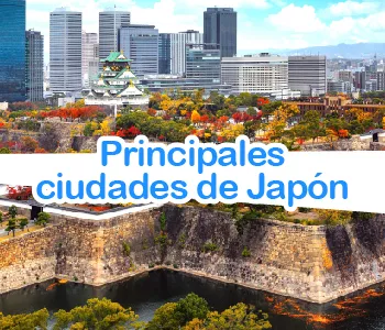 Cuales son las principales ciudades para ver en Japón