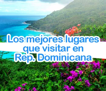 Los mejores lugares que visitar en la Republica Dominicana