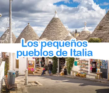 Descubre la belleza de los pequeños pueblos de Italia