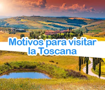 Razones para visitar la Toscana