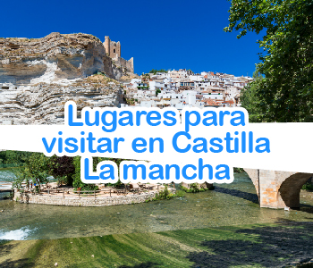 Lugares para visitar en Castilla la Mancha