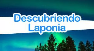 Descubriendo Laponia