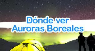 Donde ver Auroras Boreales